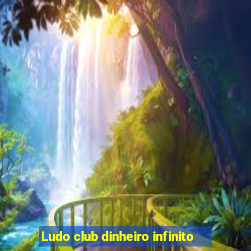 Ludo club dinheiro infinito